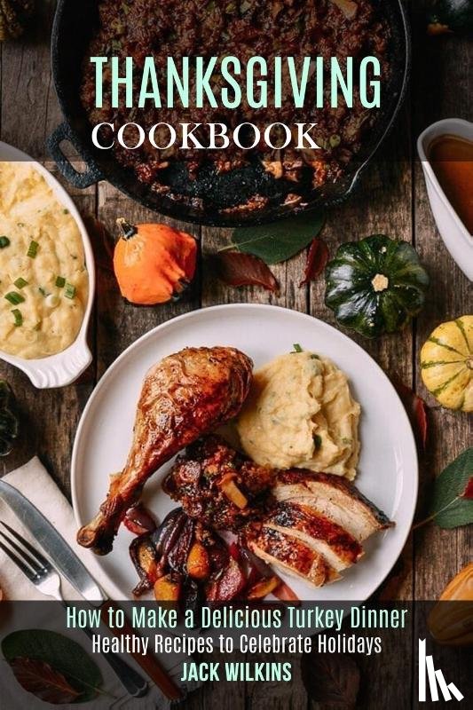 Wilkins, Jack - Thanksgiving Cookbook