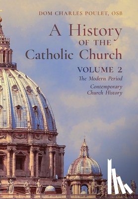 Poulet, Dom Charles - A History of the Catholic Church