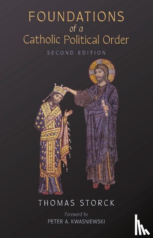 Storck, Thomas - Foundations of a Catholic Political Order