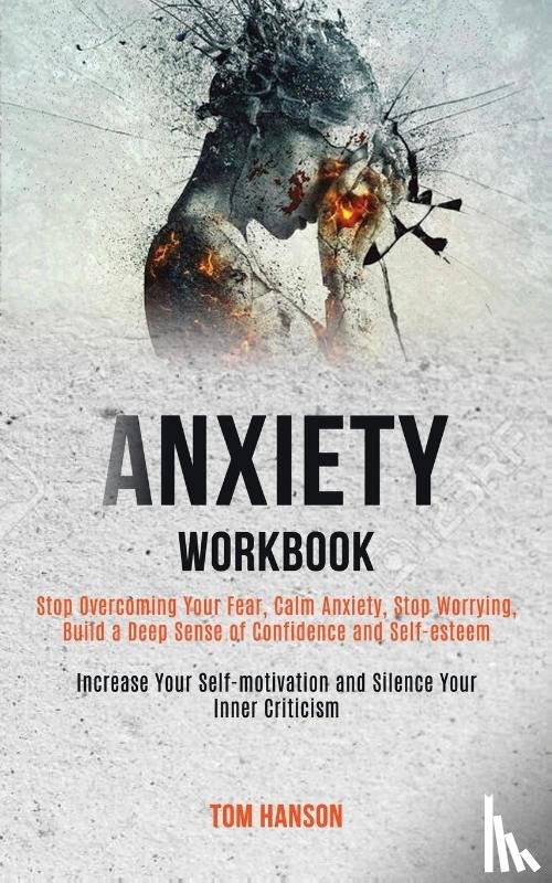 Hanson, Tom - Anxiety Workbook