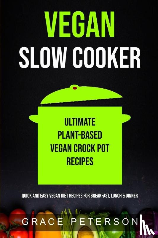 Peterson, Grace - Vegan Slow Cooker