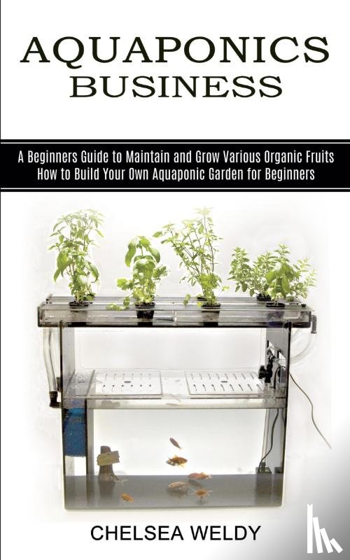 Weldy, Chelsea - Aquaponics Business