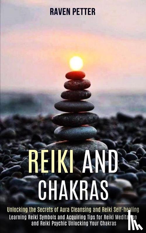 Petter, Raven - Reiki and Chakras