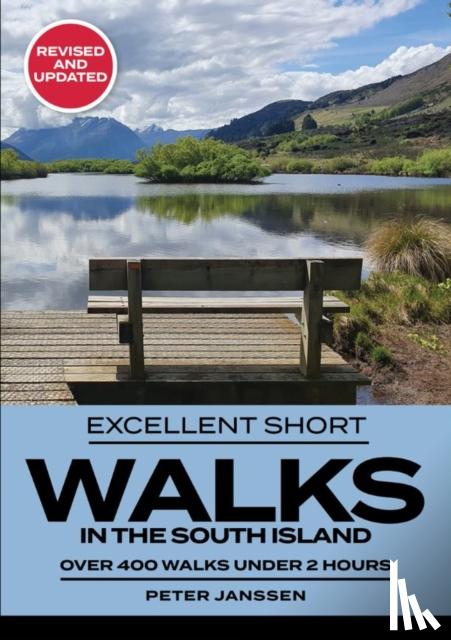 Janssen, Peter - Excellent Short Walks in the South Island