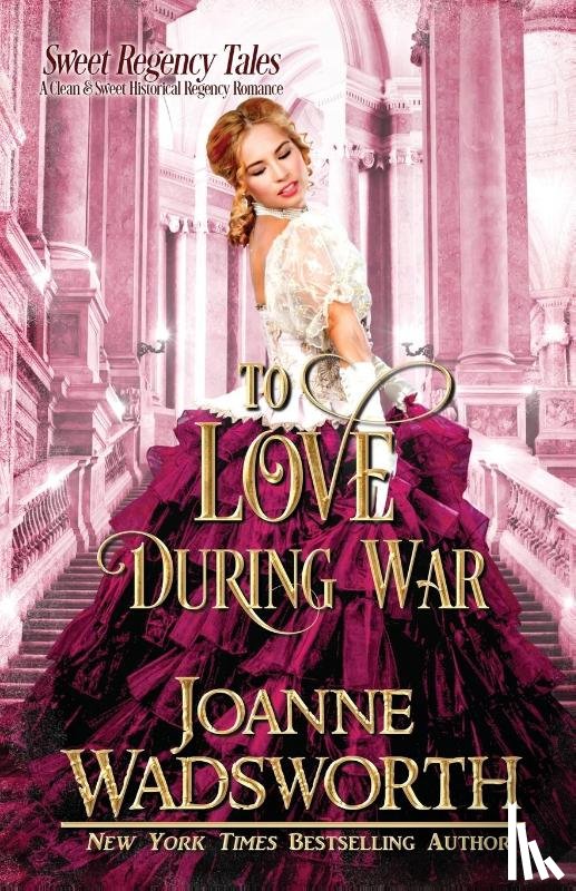 Wadsworth, Joanne - To Love During War