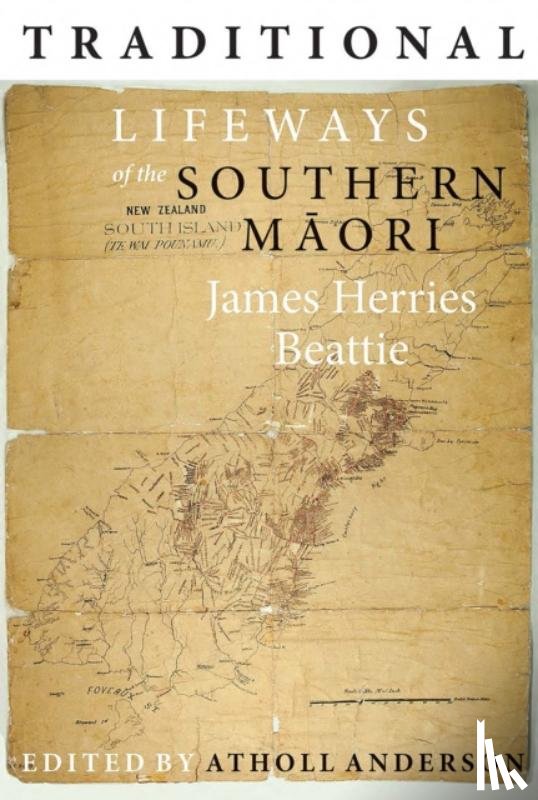 Beattie, James Herries - Traditional Lifeways of the Southern Maori