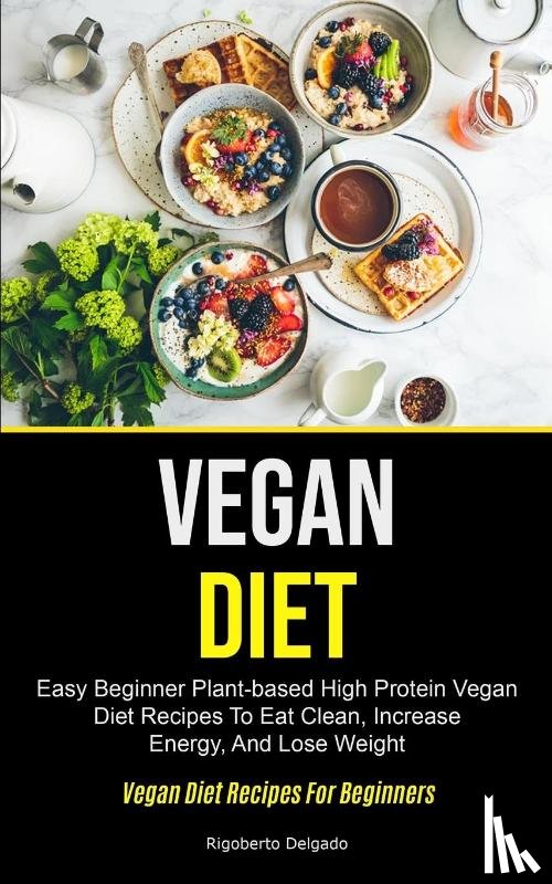 Delgado, Rigoberto - Vegan Diet