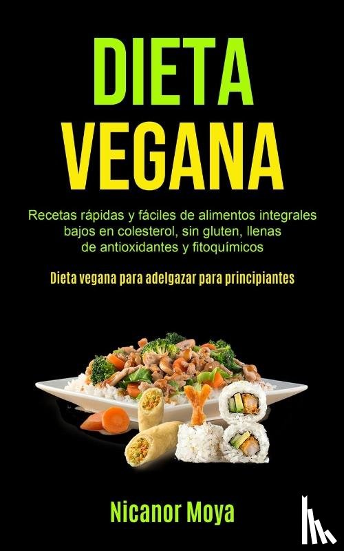 Moya, Nicanor - Dieta Vegana