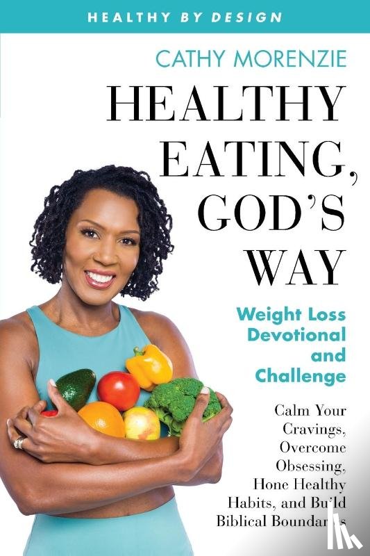 Morenzie, Cathy - Healthy Eating, God's Way