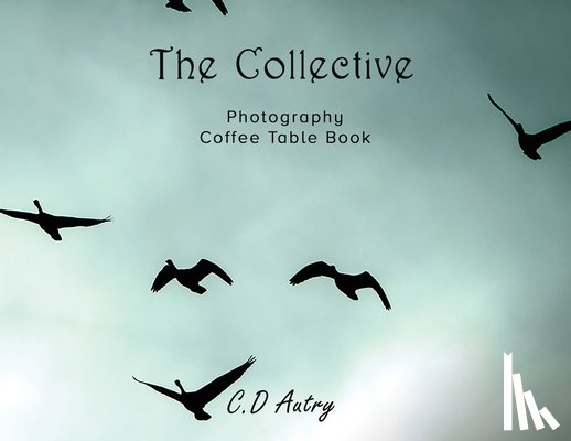 Autry, C. D. - The Collective: Photography Coffee Table Book