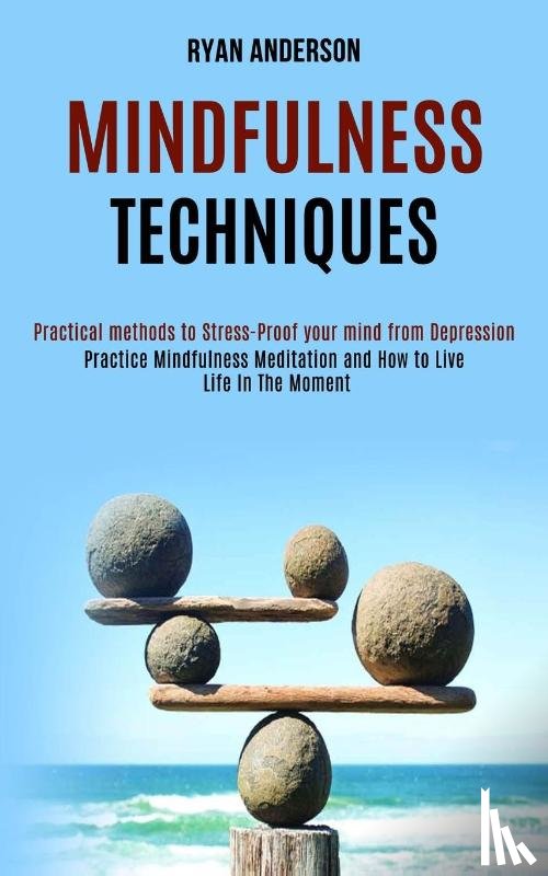 Anderson, Ryan - Mindfulness Techniques