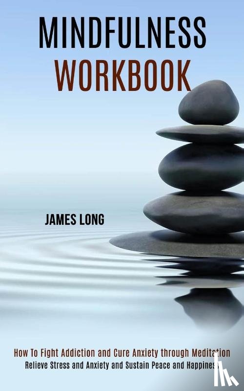 Long, James - Mindfulness Workbook
