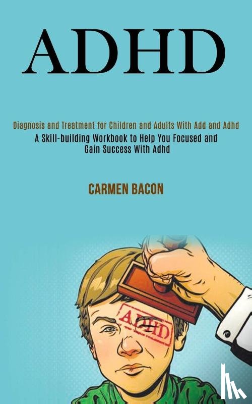 Bacon, Carmen - Adhd