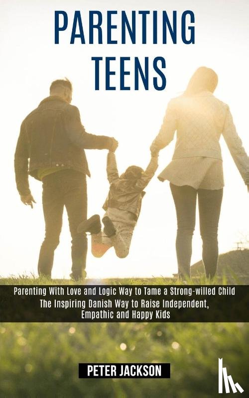 Jackson, Peter - Parenting Teens