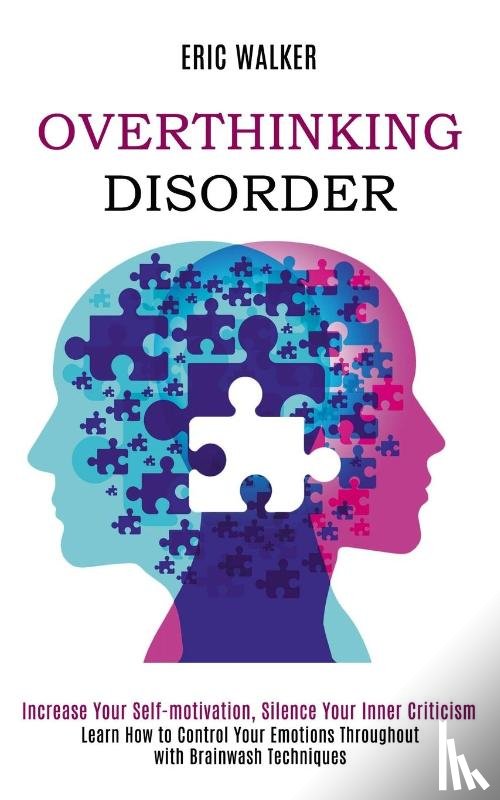 Walker, Eric - Overthinking Disorder