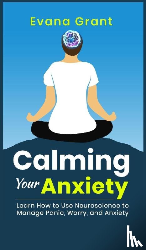 Grant, Evana - Calming Your Anxiety