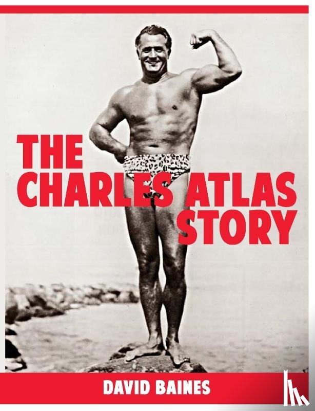 Baines, David - The Charles Atlas Story