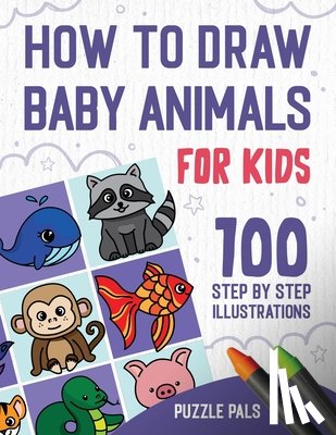 Pals, Puzzle, Ross, Bryce - How To Draw Baby Animals