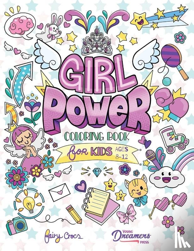 Young Dreamers Press - Girl Power Coloring Book for Kids Ages 8-12