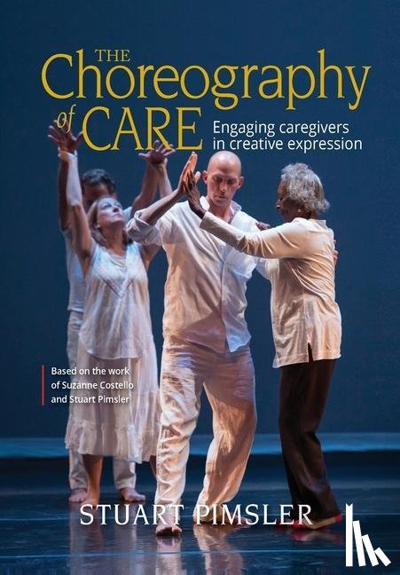 Pimsler, Stuart - The Choreography of Care