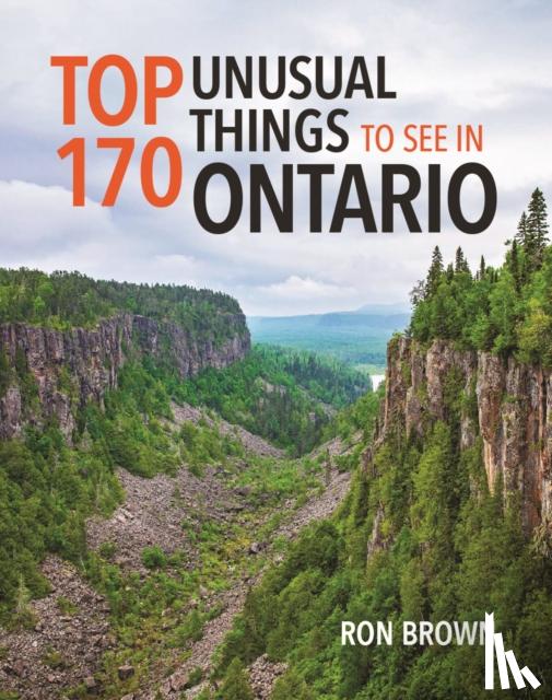 Brown, Ron - Top 170 Unusual Things to See in Ontario