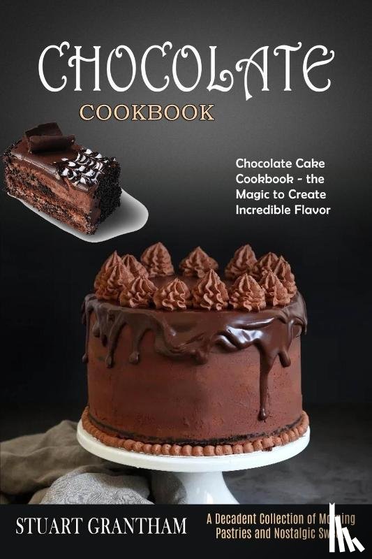 Grantham, Stuart - Chocolate Cookbook