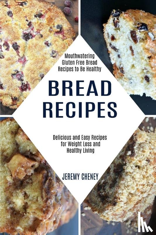 Cheney, Jeremy - Bread Recipes