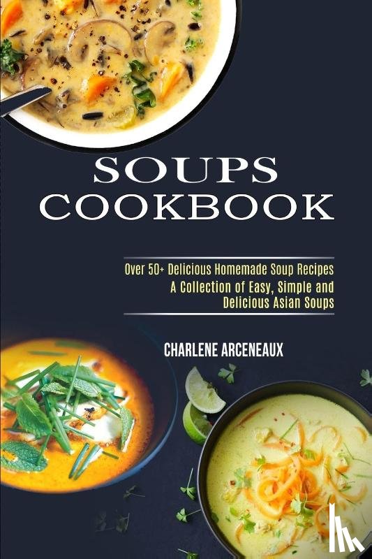 Arceneaux, Charlene - Soups Cookbook
