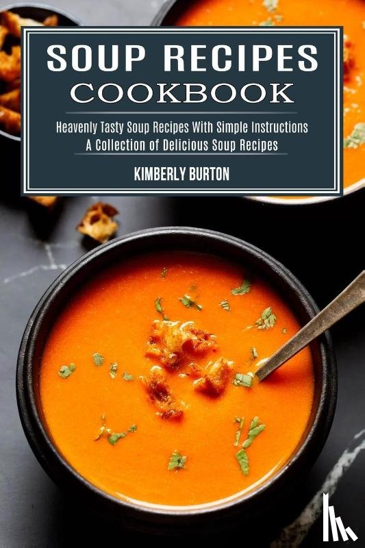 Burton, Kimberly - Soup Recipes Cookbook