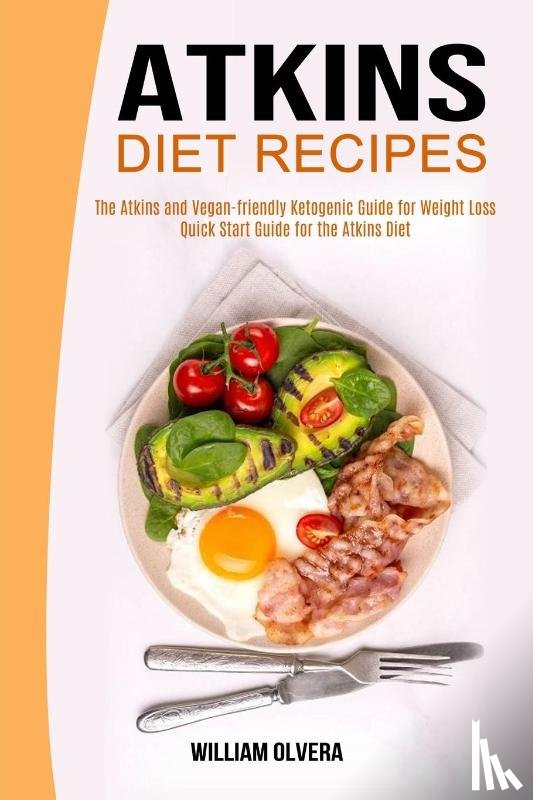 Olvera, William - Atkins Diet Recipes