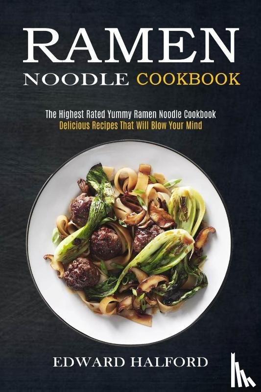 Halford, Edward - Ramen Noodle Cookbook
