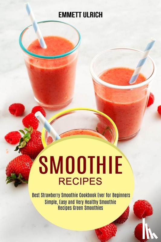 Ulrich, Emmett - Smoothie Recipes