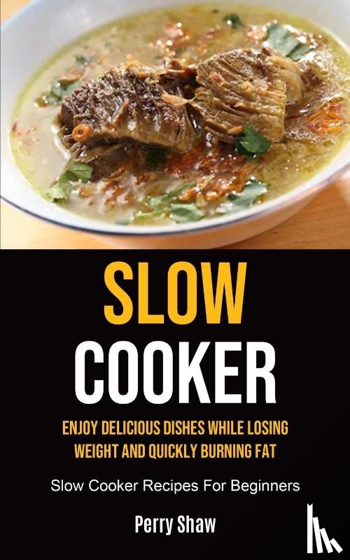 Shaw, Perry - Slow Cooker