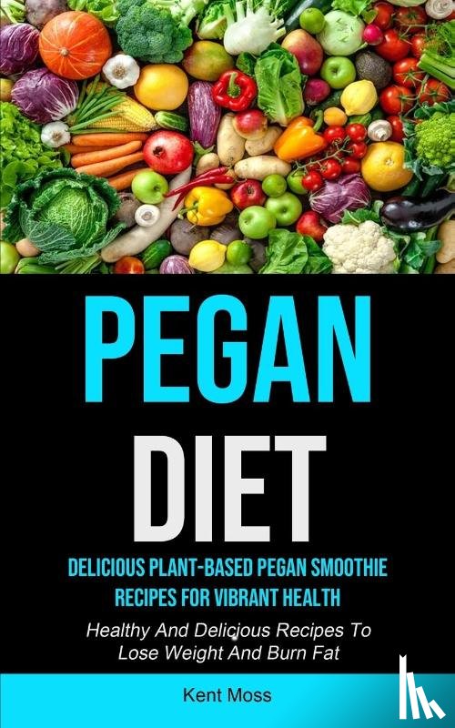 Moss, Kent - Pegan Diet