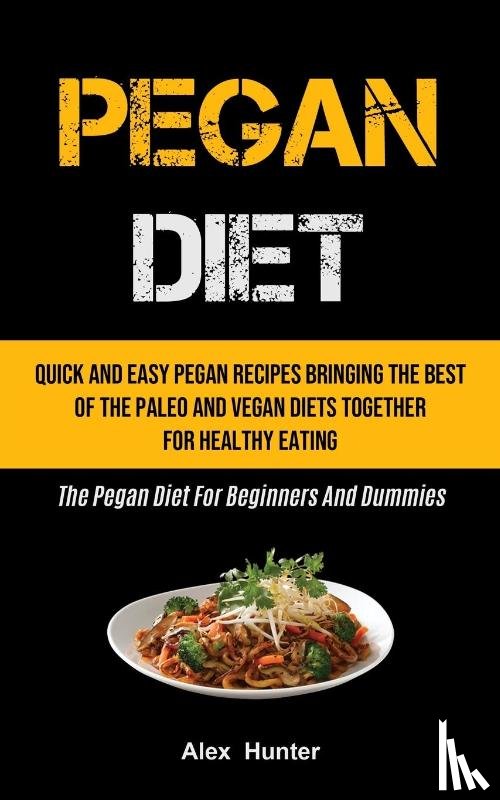 Hunter, Alex - Pegan Diet