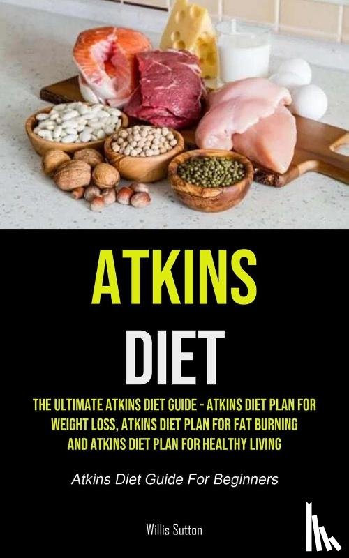 Sutton, Willis - Atkins Diet