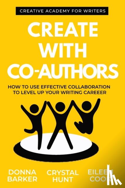 Barker, Donna, Hunt, Crystal, Cook, Eileen - Create With Co-Authors