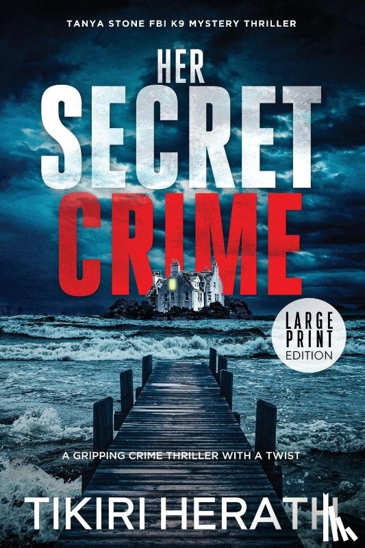 Herath, Tikiri - Her Secret Crime - LARGE PRINT EDITION