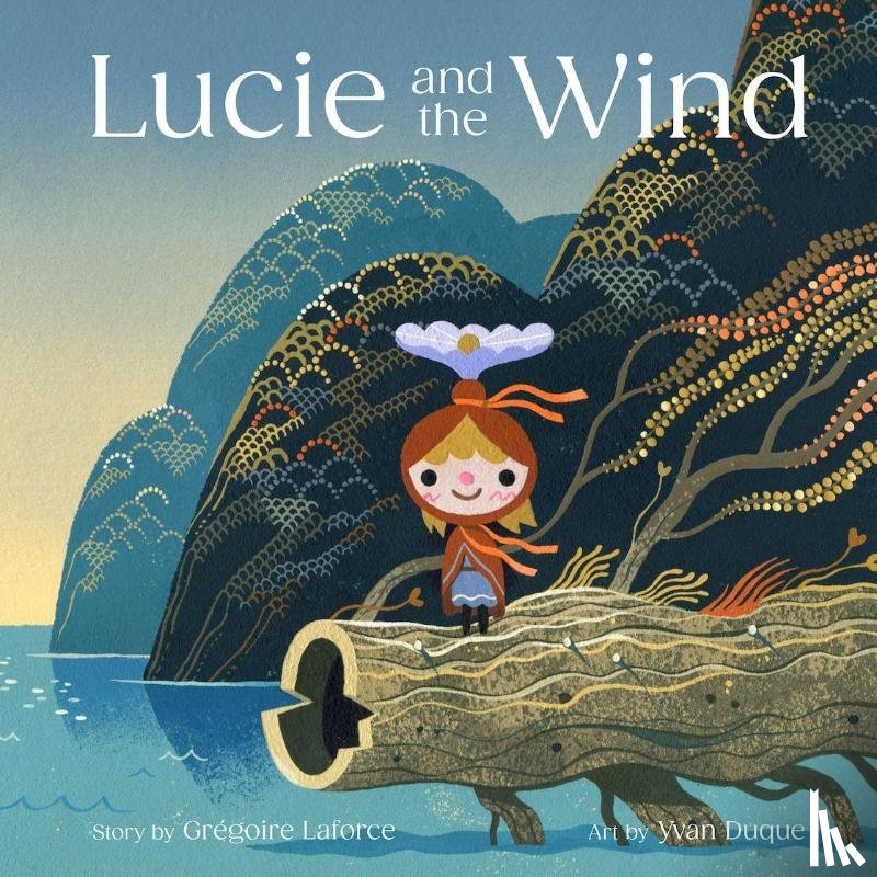 Laforce, Gregoire - Lucie and The Wind