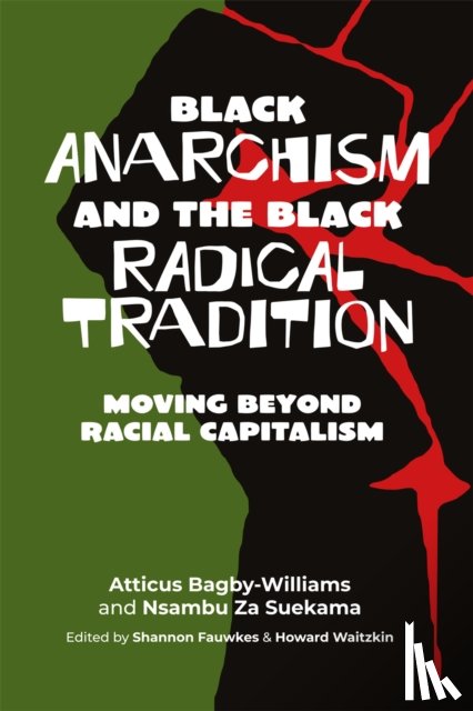 Bagby-Williams, Atticus, Za Suekama, Nsambu - Black Anarchism and the Black Radical Tradition