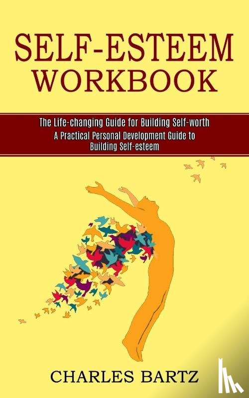 Bartz, Charles - Self-esteem Workbook