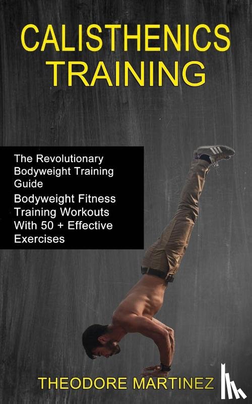 Martinez, Theodore - Calisthenics Training