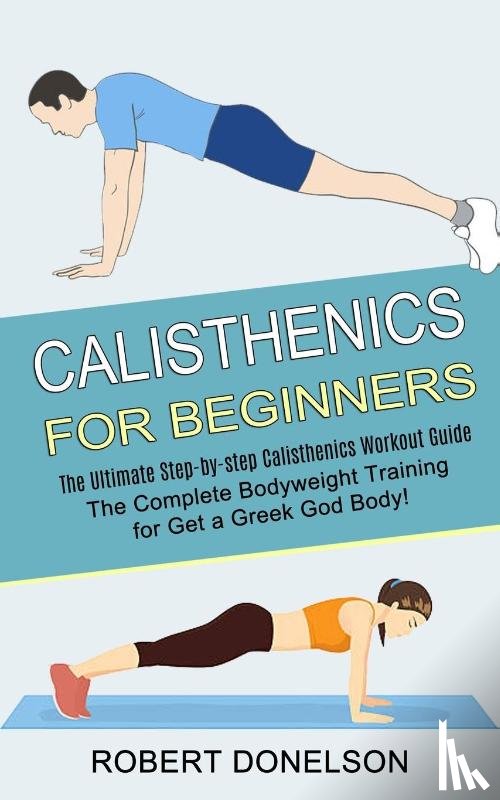 Donelson, Robert - Calisthenics for Beginners