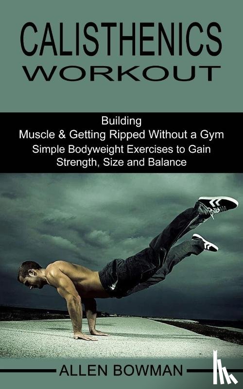 Bowman, Allen - Calisthenics Workout