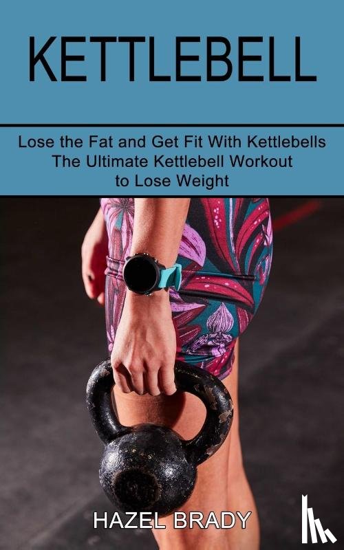 Brady, Hazel - Kettlebell