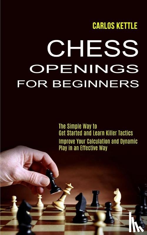 Kettle, Carlos - Chess Openings for Beginners