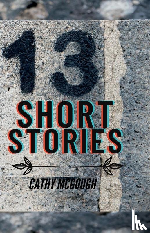 McGough, Cathy - 13 Thirteen Short Stories