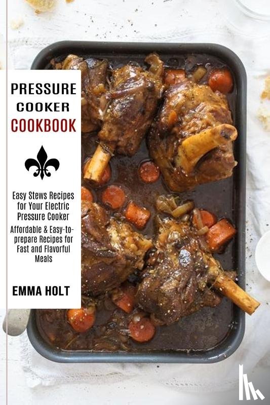 Holt, Emma - Pressure Cooker Cookbook