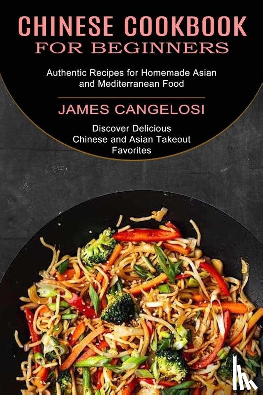 Cangelosi, James - Chinese Cookbook for Beginners