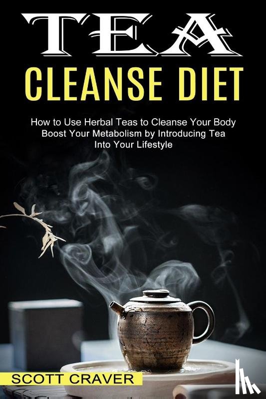 Craver, Scott - Tea Cleanse Diet